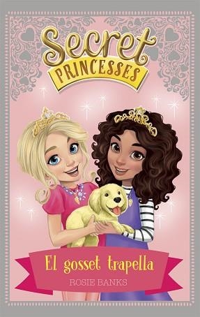 SECRET PRINCESSES 5. EL GOSSET TRAPELLA | 9788424661618 | BANKS, ROSIE | Llibreria Aqualata | Comprar llibres en català i castellà online | Comprar llibres Igualada