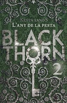 BLACKTHORN 2. L'ANY DE LA PESTA | 9788491373902 | SANDS, KEVIN | Llibreria Aqualata | Comprar libros en catalán y castellano online | Comprar libros Igualada