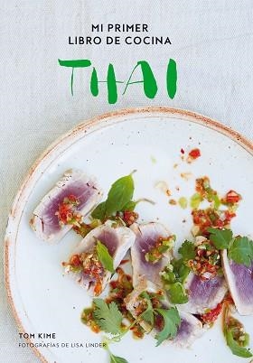 MI PRIMER LIBRO DE COCINA THAI | 9788416890293 | KIME, TOM / LINDER, LISA | Llibreria Aqualata | Comprar libros en catalán y castellano online | Comprar libros Igualada