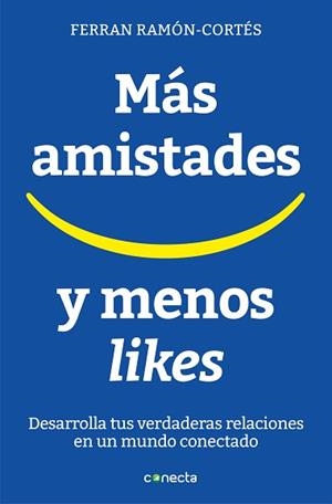 MÁS AMISTADES Y MENOS LIKES | 9788416883073 | RAMON-CORTÉS, FERRAN | Llibreria Aqualata | Comprar libros en catalán y castellano online | Comprar libros Igualada