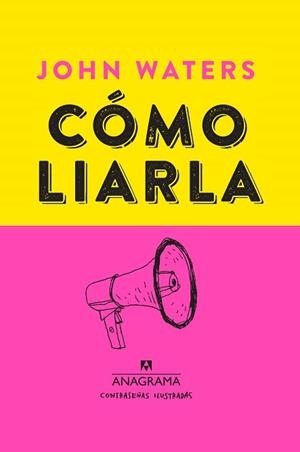 CÓMO LIARLA | 9788433901460 | WATERS, JOHN | Llibreria Aqualata | Comprar libros en catalán y castellano online | Comprar libros Igualada