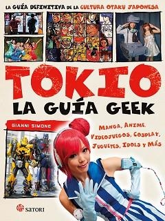 GUIA GEEK DE TOKIO, LA | 9788494746734 | SIMONE, GIANNI | Llibreria Aqualata | Comprar libros en catalán y castellano online | Comprar libros Igualada