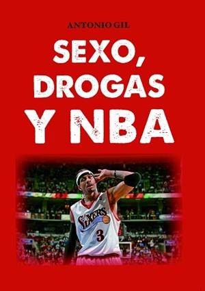 SEXO, DROGAS Y NBA | 9788415448273 | GIL, ANTONIO | Llibreria Aqualata | Comprar llibres en català i castellà online | Comprar llibres Igualada
