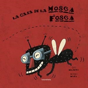 CASA DE LA MOSCA FOSCA, LA | 9788416804238 | MEJUTO, EVA | Llibreria Aqualata | Comprar libros en catalán y castellano online | Comprar libros Igualada