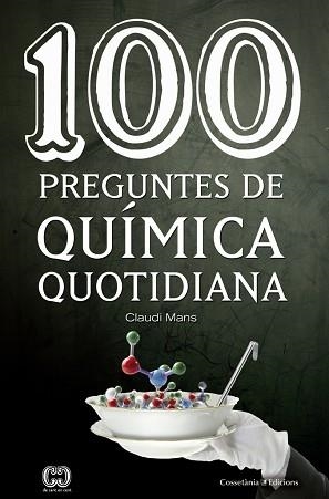 100 PREGUNTES DE QUÍMICA QUOTIDIANA | 9788490346495 | MANS, CLAUDI | Llibreria Aqualata | Comprar libros en catalán y castellano online | Comprar libros Igualada