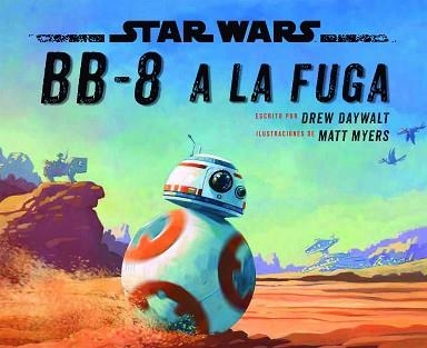 STAR WARS. BB-8 A LA FUGA | 9788408178408 | STAR WARS | Llibreria Aqualata | Comprar libros en catalán y castellano online | Comprar libros Igualada