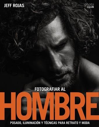 FOTOGRAFIAR AL HOMBRE | 9788441539662 | ROJAS, JEFF | Llibreria Aqualata | Comprar libros en catalán y castellano online | Comprar libros Igualada