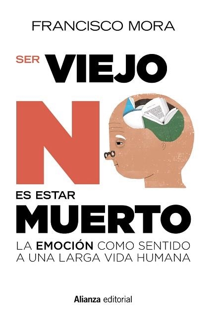 SER VIEJO NO ES ESTAR MUERTO | 9788491049500 | MORA, FRANCISCO | Llibreria Aqualata | Comprar libros en catalán y castellano online | Comprar libros Igualada
