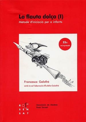 FLAUTA DOLÇA, LA : METODE D'INICIACIO PER A INFANTS I | 9788485008353 | Galofrü i Mora, Francesca | Llibreria Aqualata | Comprar libros en catalán y castellano online | Comprar libros Igualada