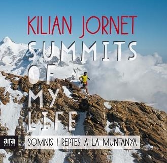 SUMMITS OF MY LIFE. SOMNIS I REPTES A LA MUNTANYA | 9788416915385 | JORNET I BURGADA, KILIAN | Llibreria Aqualata | Comprar libros en catalán y castellano online | Comprar libros Igualada