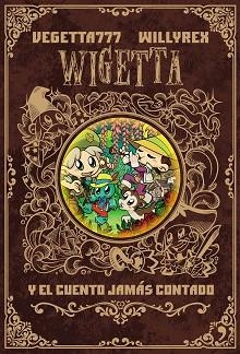 WIGETTA Y EL CUENTO JAMÁS CONTADO | 9788499986142 | VEGETTA777/WILLYREX | Llibreria Aqualata | Comprar libros en catalán y castellano online | Comprar libros Igualada