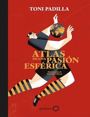 ATLAS DE UNA PASION ESFERICA | 9788408172802 | PADILLA, TONI | Llibreria Aqualata | Comprar libros en catalán y castellano online | Comprar libros Igualada
