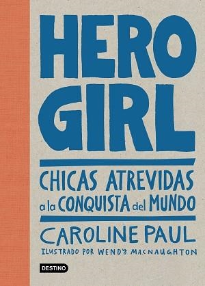 HERO GIRL | 9788408178668 | PAUL, CAROLINE | Llibreria Aqualata | Comprar libros en catalán y castellano online | Comprar libros Igualada