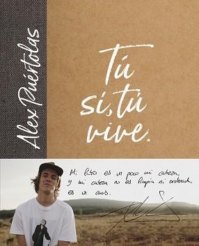 TÚ (SÍ, TÚ) VIVE | 9788420486697 | PUÉRTOLAS, ALEX | Llibreria Aqualata | Comprar libros en catalán y castellano online | Comprar libros Igualada