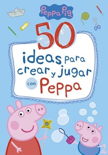 50 IDEAS PARA CREAR Y JUGAR CON PEPPA (PEPPA PIG) | 9788448849061 | VARIOS AUTORES | Llibreria Aqualata | Comprar libros en catalán y castellano online | Comprar libros Igualada