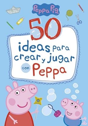 50 IDEAS PARA CREAR Y JUGAR CON PEPPA (PEPPA PIG) | 9788448849061 | VARIOS AUTORES | Llibreria Aqualata | Comprar libros en catalán y castellano online | Comprar libros Igualada
