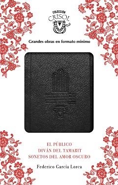 PÚBLICO, SONETOS DEL AMOR OSCURO Y DIVÁN DEL TAMARIT, EL (CRISOLÍN 2017) | 9788403518582 | GARCÍA LORCA, FEDERICO | Llibreria Aqualata | Comprar libros en catalán y castellano online | Comprar libros Igualada