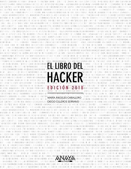 LIBRO DEL HACKER, EL. EDICIÓN 2018 | 9788441539648 | CABALLERO VELASCO, MARÍA ÁNGELES / CILLEROS SERRANO, DIEGO | Llibreria Aqualata | Comprar libros en catalán y castellano online | Comprar libros Igualada