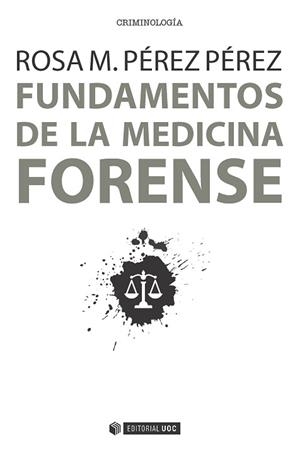 FUNDAMENTOS DE LA MEDICINA FORENSE | 9788491164777 | PÉREZ PÉREZ, ROSA M. | Llibreria Aqualata | Comprar libros en catalán y castellano online | Comprar libros Igualada