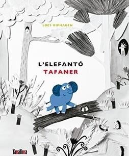 ELEFANTÓ TAFANER, L' | 9788416003938 | RIPHAGEN, LOES | Llibreria Aqualata | Comprar libros en catalán y castellano online | Comprar libros Igualada