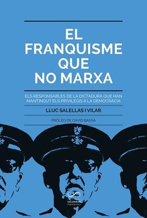 FRANQUISME QUE NO MARXA, EL | 9788494675348 | SALELLAS I VILAR, LLUC | Llibreria Aqualata | Comprar llibres en català i castellà online | Comprar llibres Igualada