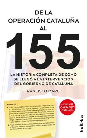 DE LA OPERACIÓN CATALUÑA AL 155 | 9788415732310 | MARCO, FRANCISCO | Llibreria Aqualata | Comprar libros en catalán y castellano online | Comprar libros Igualada