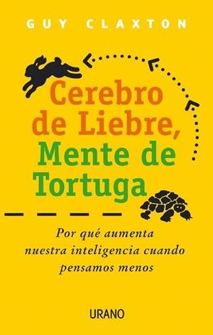 CEREBRO DE LIEBRE, MENTE DE TORTUGA | 9788479533410 | CLAXTON, GUY | Llibreria Aqualata | Comprar llibres en català i castellà online | Comprar llibres Igualada