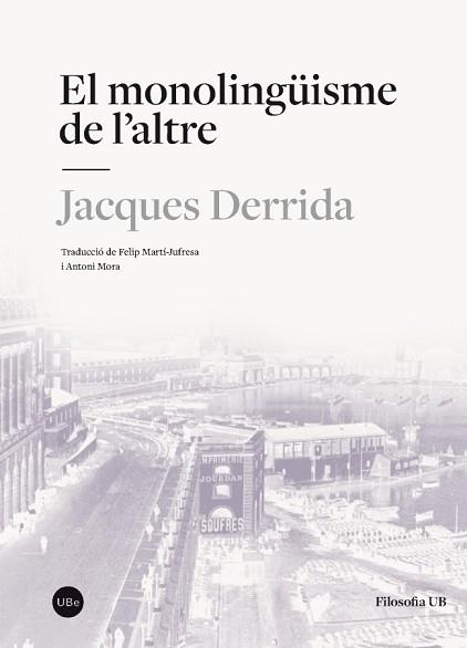 MONOLINGÜISME DE L'ALTRE, EL | 9788491680284 | DERRIDA, JACQUES | Llibreria Aqualata | Comprar libros en catalán y castellano online | Comprar libros Igualada