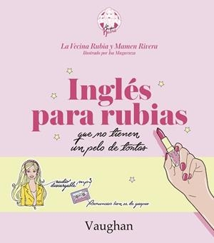 INGLÉS PARA RUBIAS QUE NO TIENEN UN PELO DE TONTAS. | 9788416667215 | LA VECINA RUBIA / RIVERA, MAMEN | Llibreria Aqualata | Comprar llibres en català i castellà online | Comprar llibres Igualada