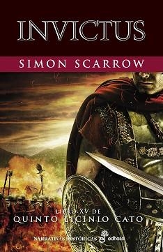 INVICTUS. QUINTO LICINIO CATO 15 | 9788435063128 | SCARROW, SIMON | Llibreria Aqualata | Comprar libros en catalán y castellano online | Comprar libros Igualada