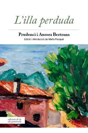 ILLA PERDUDA, L' | 9788494732263 | BERTRANA COMPTE, PRUDENCI / BERTRANA SALAZAR, AURORA | Llibreria Aqualata | Comprar libros en catalán y castellano online | Comprar libros Igualada