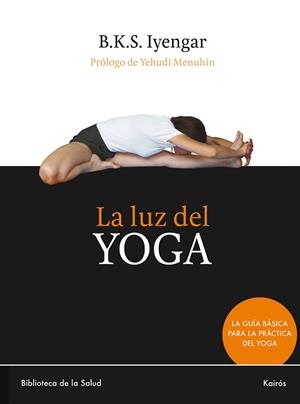 LUZ DEL YOGA,LA | 9788472453098 | IYENGAR,B.K.S. | Llibreria Aqualata | Comprar libros en catalán y castellano online | Comprar libros Igualada