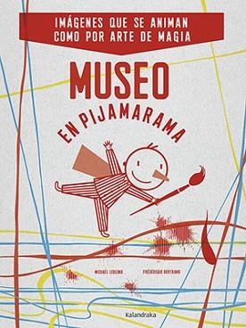 MUSEO EN PIJAMARAMA | 9788484643289 | LEBLOND, MICHAËL/BERTRAND, FRÉDÉRIQUE | Llibreria Aqualata | Comprar libros en catalán y castellano online | Comprar libros Igualada