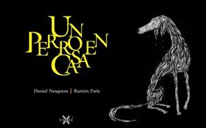 UN PERRO EN CASA | 9788493991227 | NESQUENS, DANIEL | Llibreria Aqualata | Comprar libros en catalán y castellano online | Comprar libros Igualada