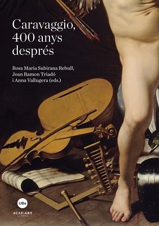 CARAVAGGIO, 400 ANYS DESPRÉS | 9788447537112 | Llibreria Aqualata | Comprar libros en catalán y castellano online | Comprar libros Igualada