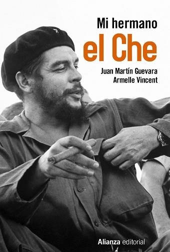 MI HERMANO EL CHE | 9788491045069 | MARTÍN GUEVARA, JUAN/VINCENT, ARMELLE | Llibreria Aqualata | Comprar libros en catalán y castellano online | Comprar libros Igualada