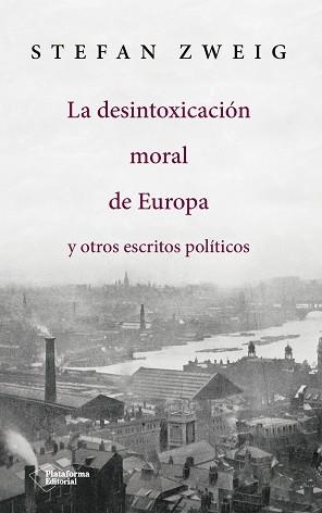 DESINTOXICACIÓN MORAL DE EUROPA Y OTROS ESCRITOS POLÍTICOS, LA | 9788417114145 | ZWEIG, STEFAN | Llibreria Aqualata | Comprar libros en catalán y castellano online | Comprar libros Igualada