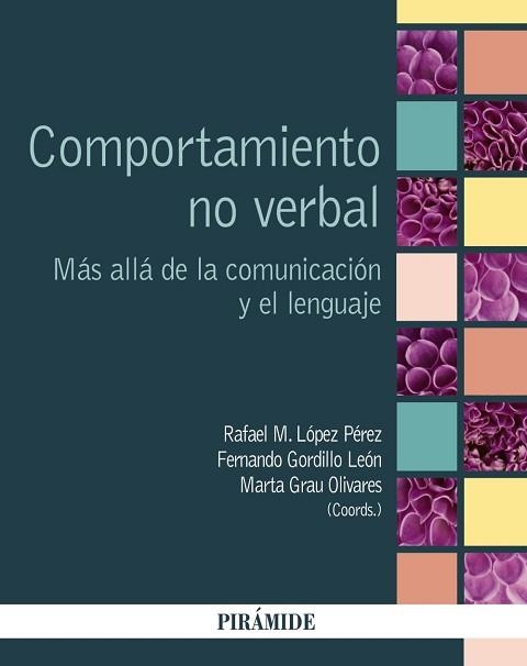 COMPORTAMIENTO NO VERBAL | 9788436835298 | LÓPEZ PÉREZ, RAFAEL M. / GORDILLO LEÓN, FERNANDO / GRAU OLIVARES, MARTA | Llibreria Aqualata | Comprar libros en catalán y castellano online | Comprar libros Igualada