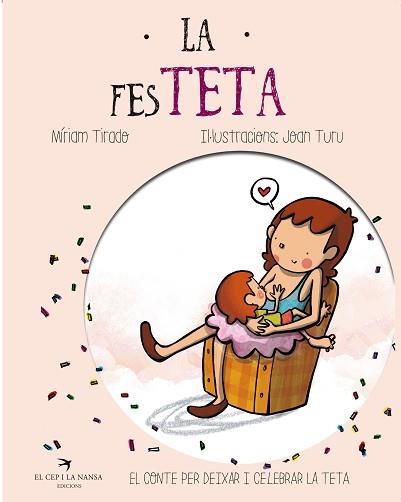 FESTETA, LA. EL CONTE PER DEIXAR I CELEBRAR LA TETA | 9788417000264 | TIRADO TORRAS, MÍRIAM / TURU, JOAN (IL·LUSTRADOR) | Llibreria Aqualata | Comprar libros en catalán y castellano online | Comprar libros Igualada