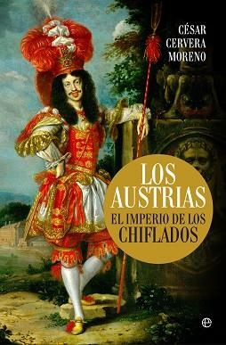 AUSTRIAS, LOS. EL IMPERIO DE LOS CHIFLADOS | 9788490607220 | CERVERA MORENO, CÉSAR | Llibreria Aqualata | Comprar llibres en català i castellà online | Comprar llibres Igualada