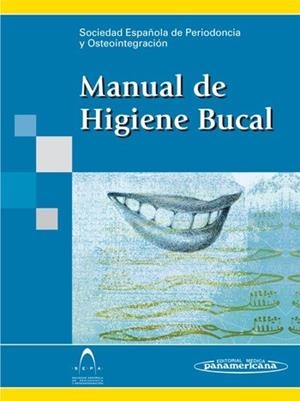 MANUAL DE HIGIENE BUCAL | 9788498351378 | SOCIEDAD ESPAÑOLA DE PERIODONCIA Y OSTEOINTEGRACIÓN | Llibreria Aqualata | Comprar libros en catalán y castellano online | Comprar libros Igualada