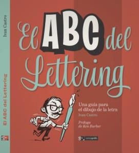 ABC DEL LETTERING, EL. UNA GUÍA PARA EL DIBUJO DE LA LETRA | 9788496657519 | CASTRO, IVÁN | Llibreria Aqualata | Comprar libros en catalán y castellano online | Comprar libros Igualada