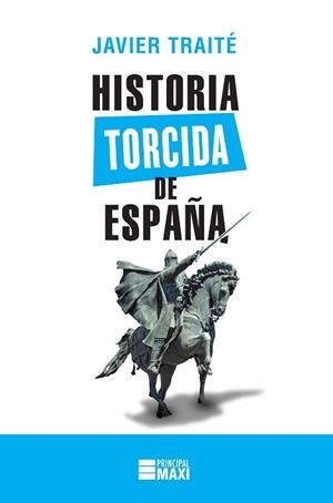 HISTORIA TORCIDA DE ESPAÑA | 9788416223886 | TRAITÉ, JAVIER | Llibreria Aqualata | Comprar libros en catalán y castellano online | Comprar libros Igualada