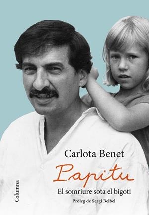 PAPITU. EL SOMRIURE SOTA EL BIGOTI | 9788466423359 | BENET CROS, CARLOTA | Llibreria Aqualata | Comprar libros en catalán y castellano online | Comprar libros Igualada