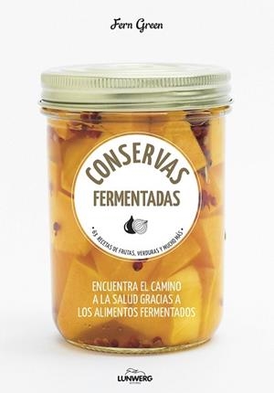 CONSERVAS FERMENTADAS | 9788416489992 | GREEN, FERN | Llibreria Aqualata | Comprar libros en catalán y castellano online | Comprar libros Igualada