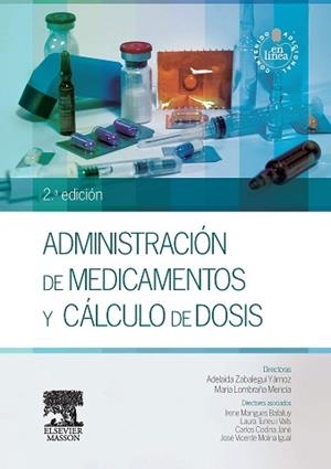 ADMINISTRACIÓN DE MEDICAMENTOS Y CÁLCULO DE DOSIS (2ª ED.) | 9788445822012 | ZABALEGUI, ADELAIDA/LOMBRAÑA, MARÍA/MANGUES, IRENE/MOLINA, JOSÉ VICIENTE/TUNEU, LAURA/CODINA, CARLOS | Llibreria Aqualata | Comprar libros en catalán y castellano online | Comprar libros Igualada