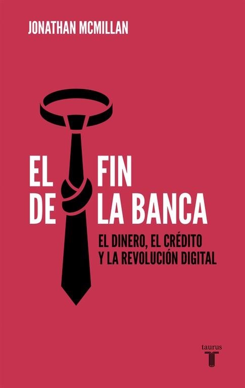 FIN DE LA BANCA, EL | 9788430619085 | MCMILLAN, JONATHAN | Llibreria Aqualata | Comprar libros en catalán y castellano online | Comprar libros Igualada