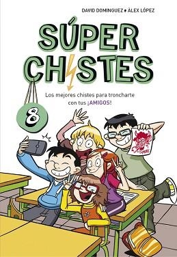 SÚPER CHISTES: LOS MEJORES CHISTES PARA TRONCHARTE CON TUS AMIGOS | 9788490438923 | DOMÍNGUEZ, DAVID / LÓPEZ, ÀLEX | Llibreria Aqualata | Comprar libros en catalán y castellano online | Comprar libros Igualada
