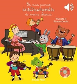 MEUS PRIMERS INSTRUMENTS DE MÚSICA CLÀSSICA, ELS | 9788491373643 | CORDIER, SEVERINE | Llibreria Aqualata | Comprar libros en catalán y castellano online | Comprar libros Igualada