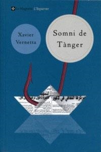 SOMNI DE TANGER (ESPARVER 152) | 9788482643205 | VERNETTA, XAVIER | Llibreria Aqualata | Comprar libros en catalán y castellano online | Comprar libros Igualada